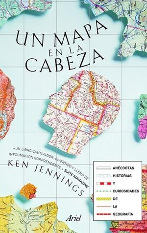 UN MAPA EN LA CABEZA.ANÉCDOTAS,HISTORIAS Y CURIOSIDADES DE LA GEOGRAFÍA | 9788434404885 | JENNINGS,KEN | Libreria Geli - Librería Online de Girona - Comprar libros en catalán y castellano