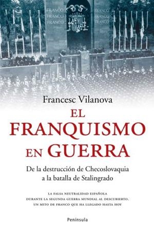 EL FRANQUISMO EN GUERRA.DE LA DESTRUCCION DE CHECOSLOVAQUIA. | 9788483077009 | VILANOVA,FRANCESC | Llibreria Geli - Llibreria Online de Girona - Comprar llibres en català i castellà