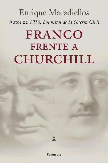 FRANCO FRENTE A CHURCHILL | 9788483076934 | MORADIELLOS,ENRIQUE | Libreria Geli - Librería Online de Girona - Comprar libros en catalán y castellano
