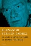 EL VIAJE A NINGUNA PARTE/EL TIEMPO AMARILLO | 9788483077344 | FERNAN GOMEZ,FERNANDO | Llibreria Geli - Llibreria Online de Girona - Comprar llibres en català i castellà
