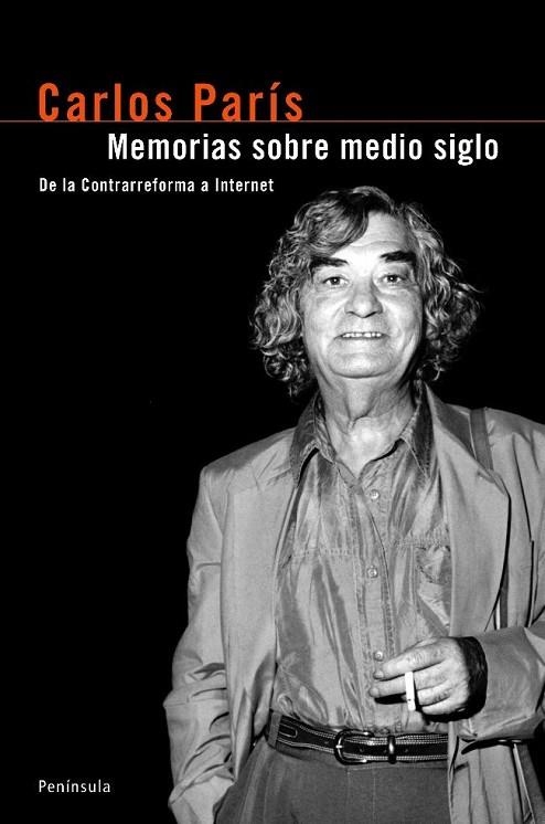 MEMORIAS SOBRE MEDIO SIGLO.DE LA CONTRARREFORMA A INTERNET | 9788483077474 | PARIS,CARLOS | Libreria Geli - Librería Online de Girona - Comprar libros en catalán y castellano