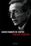 POR QUE FILOSOFIA | 9788483077931 | RUBERT DE VENTOS,XAVIER | Libreria Geli - Librería Online de Girona - Comprar libros en catalán y castellano