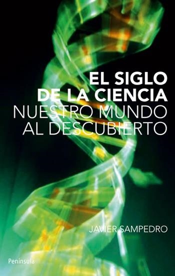 EL SIGLO DE LA CIENCIA.NUESTRO MUNDO AL DESCUBIERTO | 9788483079003 | SAMPEDRO,JAVIER | Libreria Geli - Librería Online de Girona - Comprar libros en catalán y castellano