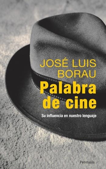 PALABRA DE CINE.SU INFLUENCIA EN NUESTRO LENGUAJE | 9788483078945 | BORAU,JOSE LUIS | Libreria Geli - Librería Online de Girona - Comprar libros en catalán y castellano