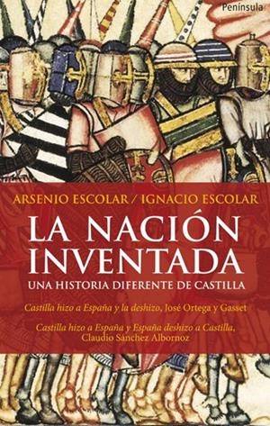 LA NACION INVENTADA.UNA HISTORIA DIFERENTE DE CASTILLA | 9788499420479 | ESCOBAR,ARSENIO | Libreria Geli - Librería Online de Girona - Comprar libros en catalán y castellano