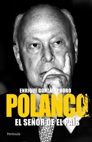 POLANCO.EL SEÑOR DE EL PAIS | 9788499421018 | GONZALEZ DURO,ENRIQUE | Llibreria Geli - Llibreria Online de Girona - Comprar llibres en català i castellà