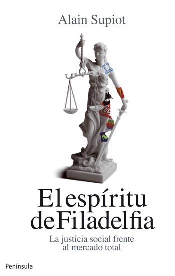 EL ESPIRITU DE FILADELFIA.LA JUSTICIA SOCIAL FRENTE AL MERCADO TOTAL | 9788499421032 | SUPIOT,ALAIN | Libreria Geli - Librería Online de Girona - Comprar libros en catalán y castellano