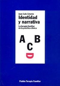 IDENTIDAD Y NARRATIVA.LA TERAPIA FAMILIAR..... | 9788449303029 | LINARES,JUAN LUIS | Libreria Geli - Librería Online de Girona - Comprar libros en catalán y castellano