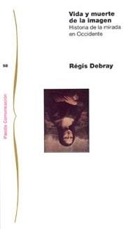 VIDA Y MUERTE DE LA IMAGEN.HISTORIA DE LA MIRADA.. | 9788475099811 | DEBRAY,REGIS | Llibreria Geli - Llibreria Online de Girona - Comprar llibres en català i castellà