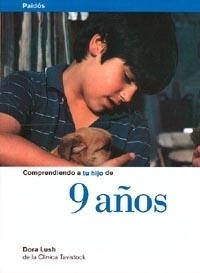 COMPRENDIENDO A TU HIJO DE 9 AÑOS | 9788449304552 | LUSH,DORA | Llibreria Geli - Llibreria Online de Girona - Comprar llibres en català i castellà