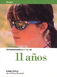 COMPRENDIENDO A TU HIJO DE 11 AÑOS | 9788449305023 | ORFORD,EILLEN | Llibreria Geli - Llibreria Online de Girona - Comprar llibres en català i castellà