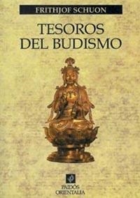 TESOROS DEL BUDISMO | 9788449306075 | SCHUON,FRITHJOF | Llibreria Geli - Llibreria Online de Girona - Comprar llibres en català i castellà