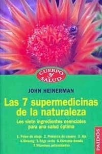 LAS 7 SUPERMEDICINAS DE LA NATURALEZA | 9788449306259 | HEINERMAN,JOHN | Libreria Geli - Librería Online de Girona - Comprar libros en catalán y castellano