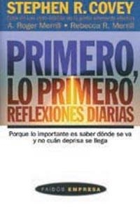 PRIMERO,LO PRIMERO.REFLEXIONES DIARIAS | 9788449306815 | COVEY,STEPHEN | Libreria Geli - Librería Online de Girona - Comprar libros en catalán y castellano