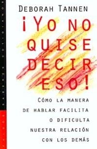 YO NO QUISE DECIR ESO! | 9788449306945 | TANNEN,DEBORAH | Libreria Geli - Librería Online de Girona - Comprar libros en catalán y castellano