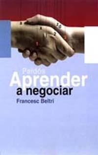 APRENDER A NEGOCIAR | 9788449308932 | BELTRI,FRANCESC | Llibreria Geli - Llibreria Online de Girona - Comprar llibres en català i castellà