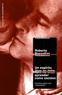 UN ESPIRITU LIBRE NO DEBE APRENDER COMO ESCLAVO | 9788449310485 | ROSSELLINI,ROBERTO | Llibreria Geli - Llibreria Online de Girona - Comprar llibres en català i castellà