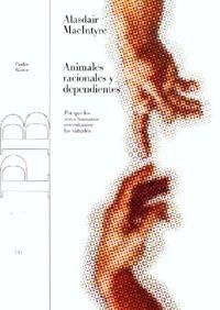 ANIMALES RACIONALES Y DEPENDIENTES | 9788449311031 | ALASDAIR MACINTYRE | Libreria Geli - Librería Online de Girona - Comprar libros en catalán y castellano