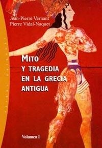 MITO Y TRAGEDIA EN LA GRECIA ANTIGUA-1 | 9788449311970 | VERNANT,JEAN-PIERRE/VIDAL-NAQUET,PIERRE | Libreria Geli - Librería Online de Girona - Comprar libros en catalán y castellano
