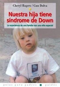 NUESTRA HIJA TIENE SINDROME DE DOWN.LA EXPERIENCIA DE... | 9788449312434 | ROGERS,CHERYL/DOLVA,GUN | Llibreria Geli - Llibreria Online de Girona - Comprar llibres en català i castellà