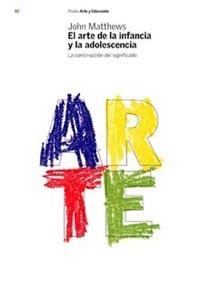 EL ARTE DE LA INFANCIA A LA ADOLESCENCIA | 9788449312397 | MATTHEWS, J. | Llibreria Geli - Llibreria Online de Girona - Comprar llibres en català i castellà
