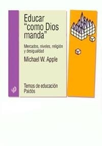 EDUCAR COMO DIOS MANDA | 9788449312502 | APPLE,M. W. | Libreria Geli - Librería Online de Girona - Comprar libros en catalán y castellano