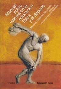 MANUAL SOBRE VALORES EN LA EDUCACION FISICA Y EL DEPORTE | 9788449314025 | GUTIERREZ SANMARTIN, M. | Llibreria Geli - Llibreria Online de Girona - Comprar llibres en català i castellà