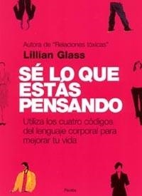 SE LO QUE ESTAS PENSANDO.UTILIZA LOS CUATRO CÓDIGOS DEL LENGUAJE CORPORAL PARA MEJORAR TU VIDA | 9788449314759 | GLASS,LILLIAN | Llibreria Geli - Llibreria Online de Girona - Comprar llibres en català i castellà
