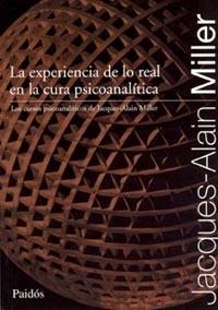 LA EXPERIENCIA DE LO REAL EN LA CURA PSICOANALITICA | 9789501288544 | MILLER,JACQUES-ALLAIN | Llibreria Geli - Llibreria Online de Girona - Comprar llibres en català i castellà