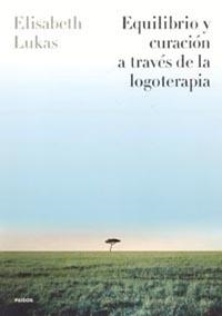 EQUILIBRIO Y CURACION A TRAVES DE LA LOGOTERAPIA | 9788449315596 | LUKAS,ELISABETH | Llibreria Geli - Llibreria Online de Girona - Comprar llibres en català i castellà