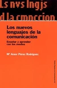 LOS NUEVOS LENGUAJES DE LA COMUNICACION.ENSEÑAR Y APRENDER C | 9788449315701 | PEREZ RODRIGUEZ,Mª AMOR | Llibreria Geli - Llibreria Online de Girona - Comprar llibres en català i castellà