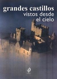 GRANDES CASTILLOS VISTOS DESDE EL CIELO | 9788449315992 | Llibreria Geli - Llibreria Online de Girona - Comprar llibres en català i castellà