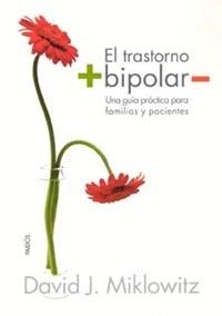 EL TRASTORNO BIPOLAR.UNA GUIA PRACTICA PARA FAMILIAS Y PACIE | 9788449316357 | MIKLOWITZ,DAVID J. | Llibreria Geli - Llibreria Online de Girona - Comprar llibres en català i castellà
