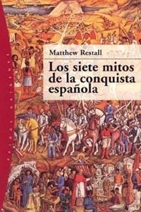 LOS SIETE MITOS DE LA CONQUISTA ESPAÑOLA | 9788449316388 | RESTALL,MATTHEW | Llibreria Geli - Llibreria Online de Girona - Comprar llibres en català i castellà