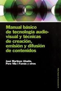 MANUAL BASICO DE TECNOLOGIA AUDIOVISUAL Y TECNICAS DE CREACI | 9788449316548 | MARTINEZ ABADIA,JOSE | Llibreria Geli - Llibreria Online de Girona - Comprar llibres en català i castellà