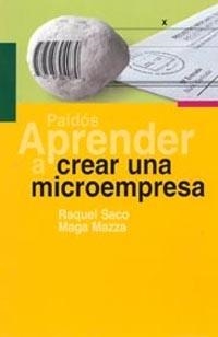 APRENDER A CREAR UNA MICROEMPRESA | 9788449316494 | SACO,RAQUEL/MAZZA,MAG | Llibreria Geli - Llibreria Online de Girona - Comprar llibres en català i castellà