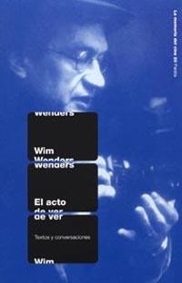 EL ACTO DE VER | 9788449317187 | WENDERS,WIM | Llibreria Geli - Llibreria Online de Girona - Comprar llibres en català i castellà