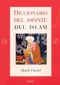 DICCIONARIO DEL AMANTE DEL ISLAM | 9788449317088 | CHEBEL,MALEK | Libreria Geli - Librería Online de Girona - Comprar libros en catalán y castellano
