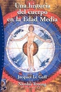 UNA HISTORIA DEL CUERPO EN LA EDAD MEDIA | 9788449317279 | LE GOFF,JACQUES | Libreria Geli - Librería Online de Girona - Comprar libros en catalán y castellano