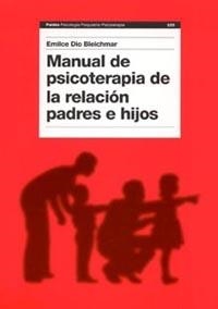 MANUAL DE PSICOTERAPIA DE LA RELACION PADRES E HIJOS | 9788449316746 | DIO BLEICHMAR,EMILCE | Llibreria Geli - Llibreria Online de Girona - Comprar llibres en català i castellà