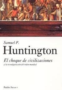 EL CHOQUE DE CIVILIZACIONES Y LA RECONFIGURACION DEL ORDEN M | 9788449317538 | HUNTINGTON,SAMUEL | Llibreria Geli - Llibreria Online de Girona - Comprar llibres en català i castellà