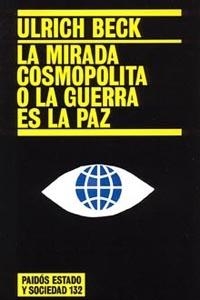 LA MIRADA COSMOPOLITA O LA GUERRA ES LA PAZ | 9788449317620 | BECK,ULRICH | Libreria Geli - Librería Online de Girona - Comprar libros en catalán y castellano