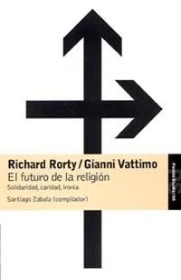 EL FUTURO DE LA RELIGION | 9788449318368 | RORTY,RICHARD | Libreria Geli - Librería Online de Girona - Comprar libros en catalán y castellano