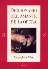 DICCIONARIO DEL AMANTE DE LA OPERA | 9788449318719 | REMY,PIERRE-JEAN | Llibreria Geli - Llibreria Online de Girona - Comprar llibres en català i castellà