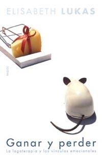 GANAR Y PERDER.LA LOGOTERAPIA Y LOS VINCULOS EMOCIONALES | 9788449317866 | LUKAS,ELISABETH | Llibreria Geli - Llibreria Online de Girona - Comprar llibres en català i castellà