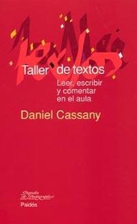 TALLER DE TEXTOS.LEER,ESCRIBIR Y COMENTAR EN EL AULA | 9788449319358 | CASSANY,DANIEL | Llibreria Geli - Llibreria Online de Girona - Comprar llibres en català i castellà