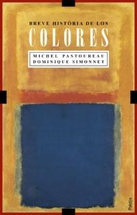 BREVE HISTORIA DE LOS COLORES | 9788449319471 | PASTOUREAU,MICHEL/SIMONNET,DOMINIQUE | Libreria Geli - Librería Online de Girona - Comprar libros en catalán y castellano