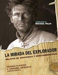 LA MIRADA DEL EXPLORADOR.RELATOS DE AVENTURAS Y DESCUBRIMIEN | 9788449319211 | PALIN,MICHAEL/FLEMING,FERGUS/MERULLO,ANNABEL | Libreria Geli - Librería Online de Girona - Comprar libros en catalán y castellano