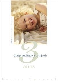 COMPRENDIENDO A TU HIJO DE 3 AÑOS | 9788449319747 | EMANUEL,LOUISE | Llibreria Geli - Llibreria Online de Girona - Comprar llibres en català i castellà