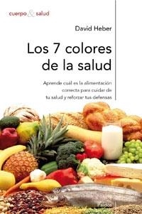 LOS SIETE COLORES DE LA SALUD | 9788449319617 | HEBER,DAVID/BOWERMAN,SUSAN | Llibreria Geli - Llibreria Online de Girona - Comprar llibres en català i castellà